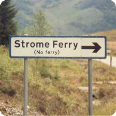 The famous Stromeferry (no ferry) road sign.